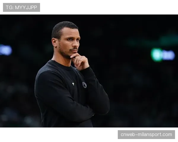 主帅马祖拉解析布朗表现，攻防两端优势助力球队发展